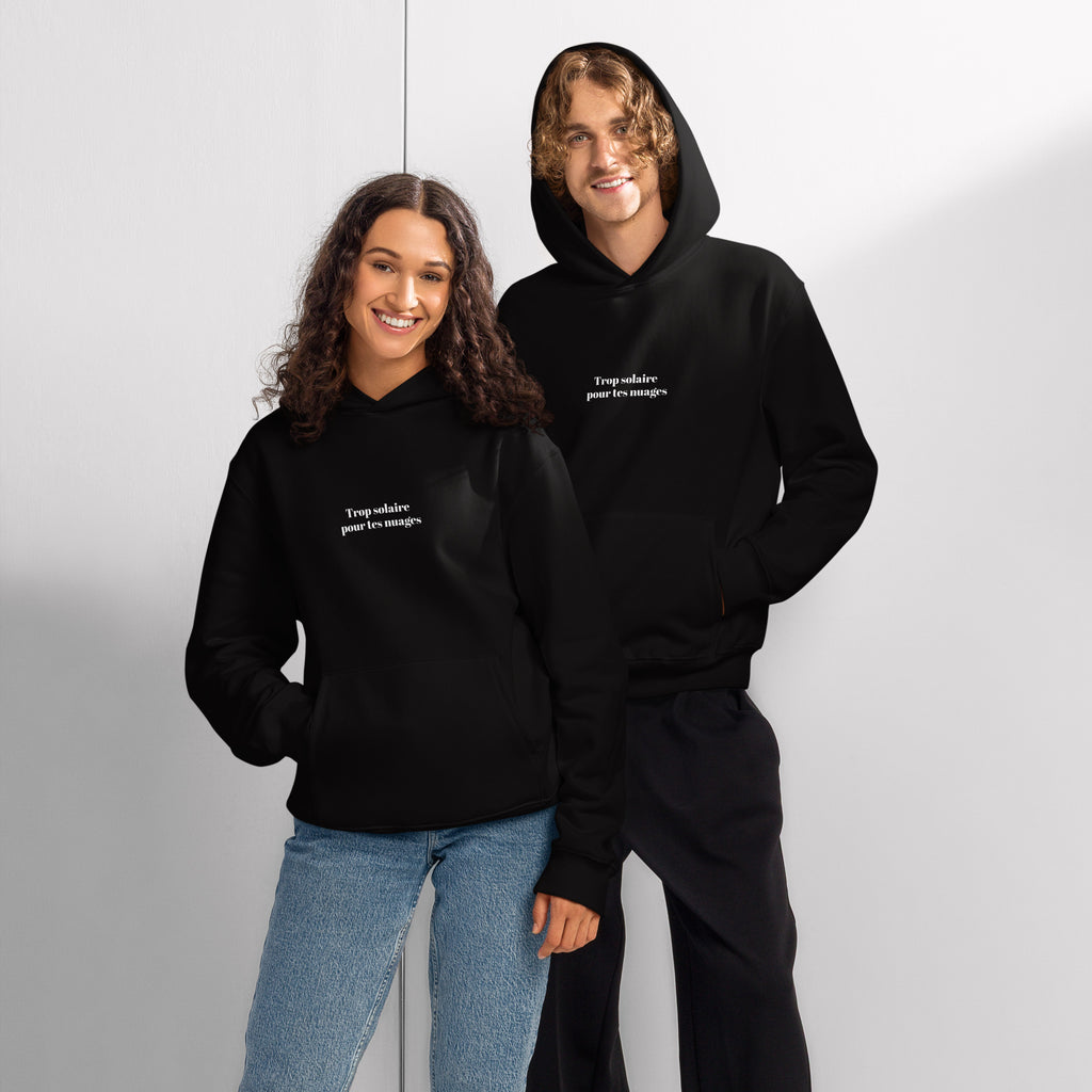 HOODIE - TROP SOLAIRE POUR TES NUAGES